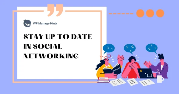 How to Stay Up-to-date In Social Networking