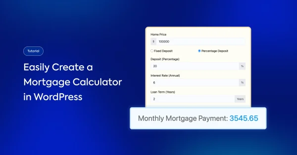 How to Create a Mortgage Calculator in WordPress Using Fluent Forms