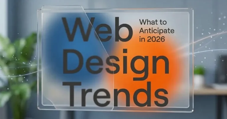 Web Design in 2026: What to Anticipate and How It May Look