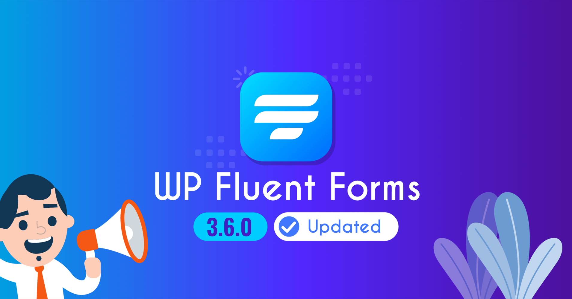 Fluent Forms 3.6.0 is Here, and It Is Full of User-suggested Features!