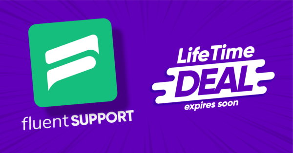 Fluent Support Lifetime Deal: Affordable Support Solution for Your WordPress Website