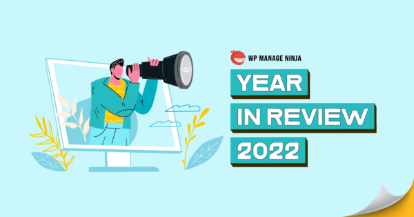 WPManageNinja’s 2022 Review: Reflections on a Year of Growth and Development