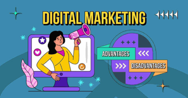 Digital Marketing_ Advantages and Disadvantages