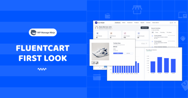 FluentCart First Look: The Revolutionary eCommerce Plugin for WordPress [7 Key Advantages]