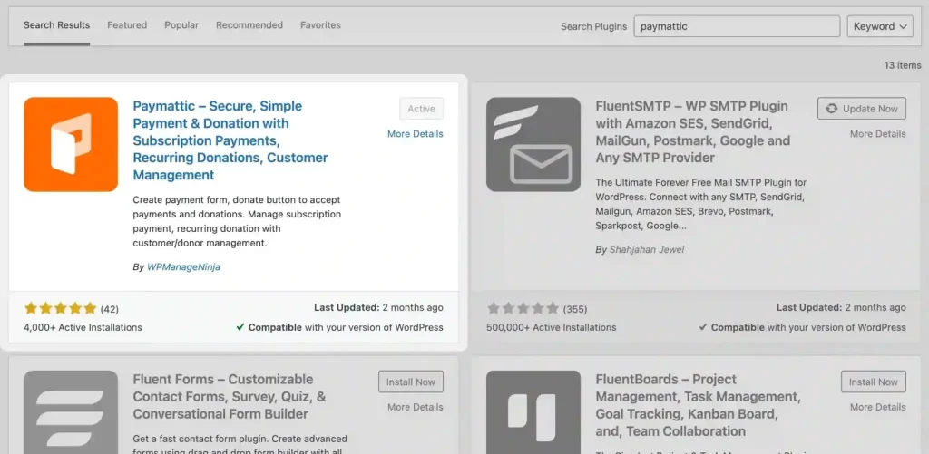 Go to your WordPress dashboard → Plugins → Add New

Search for Paymattic, then install and activate the plugin.