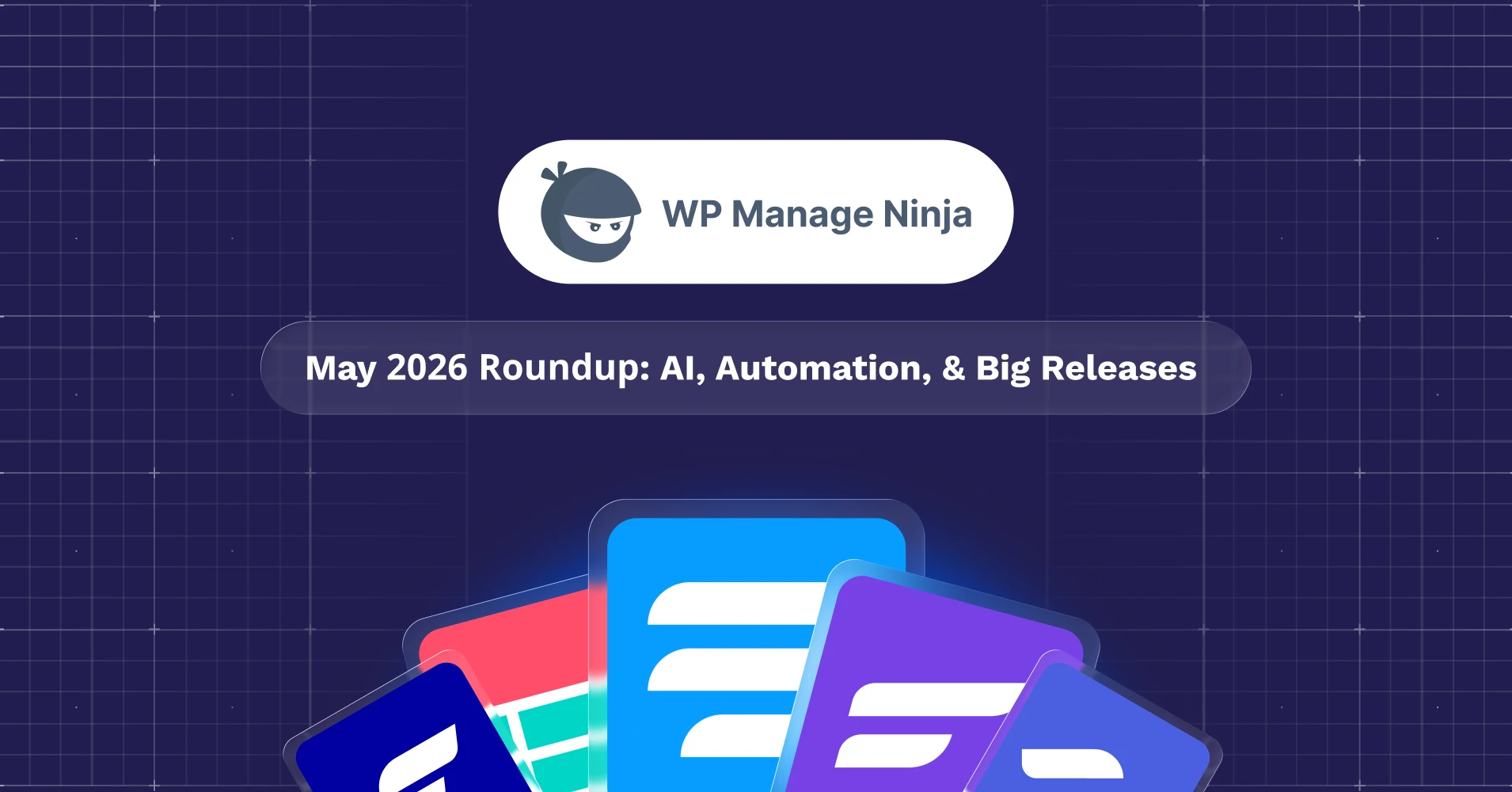 May 2026 Roundup: AI, Automation, and Big Releases