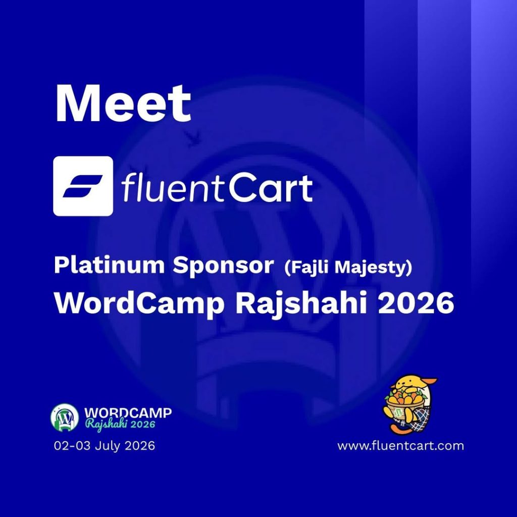 FluentCart Is a Platinum Sponsor of WordCamp Rajshahi 2026