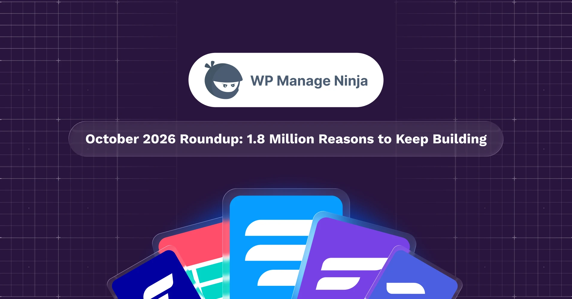 WPManageNinja october 2026 roundup